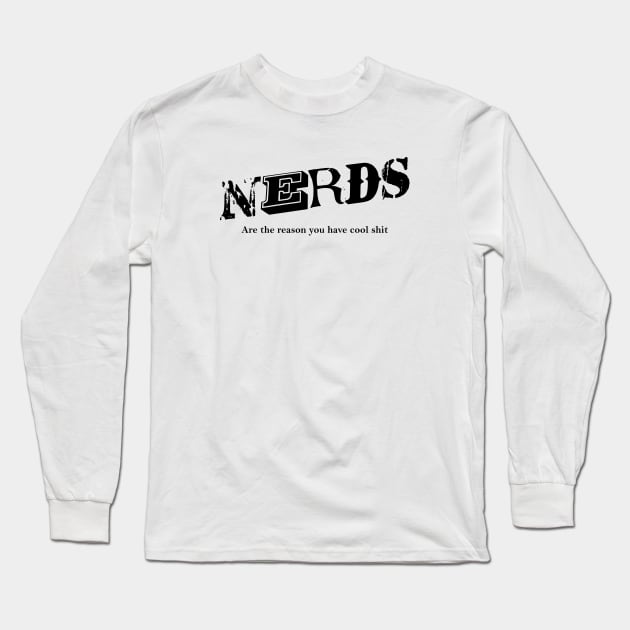 Nerds Are The Reason #12 Long Sleeve T-Shirt by Butterfly Venom